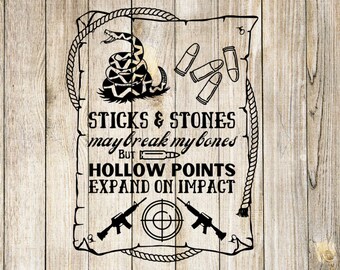 Dont Tread on Me SVG Sticks and Stones May Break My Bones But Hollow Points Expand on Impact PNG, SVG, Jpg