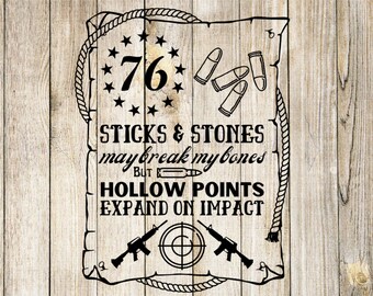1776 SVG Independence Day, Betsy Ross, Sticks and Stones May Break My Bones But Hollow Points Expand on Impact PNG, SVG, Jpg