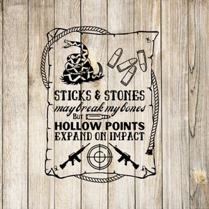 Dont Tread on Me SVG Sticks and Stones May Break My Bones But Hollow Points Expand on Impact PNG, SVG, Jpg
