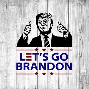 Donald Trump, Let&#39;s Go Brandon, SVG, PNG, Republican, FJB, Biden, Instant Download