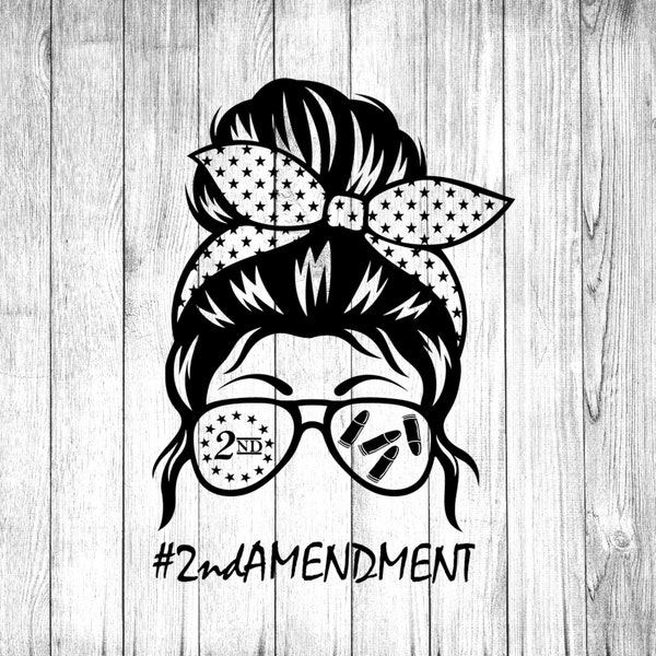 Messy bun, 2nd amendment SVG, PNG, Second Amendment, We the People, American Flag, Conservative Mom, Instant Download