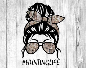 Messy Bun, Hunting Life, PNG, Wooded Camo, #huntinglife, Hunting Season, Country Girl Swag, Instant download, sublimation, PNG