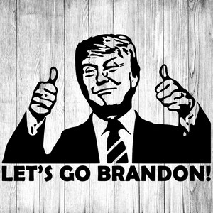 Donald Trump, Let&#39;s Go Brandon, SVG, PNG, Republican, FJB, Biden, Instant Download