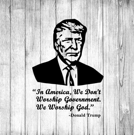 ドナルド・トランプの名言「アメリカでは政府を崇拝しない。神を崇拝
