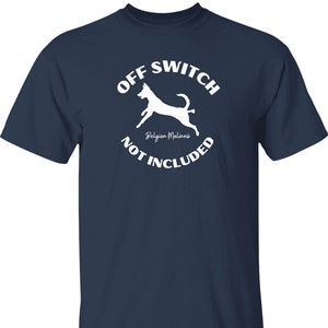 Maligator T-shirt | Belgian Malinois Shirt - Malinua Tee - Malinois Mom Dad Gift - Funny Malinois Quotes - Switch Is Not Included