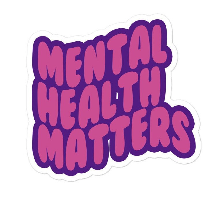 Mental Health Matters Sticker Vinyl Kiss Cut Sticker Mental Health ...
