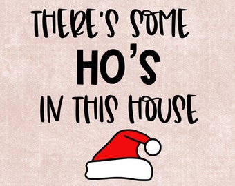 Funny Christmas SVG, Santa Hat Cricut Cut File, Digital Download, Vinyl Cut File, Instant Download, There’s Some Ho’s in This House