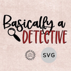 Basically A Detective SVG, True Crime SVG file, Cricut Cut File, Digital Download, Vinyl Cut File, Crime Junkie, Crime theme Gift Idea, SVG