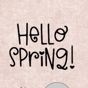 Hello Spring SVG, Cricut Cut File, Spring Shirt file, Vinyl Cut File, Instant Download, Inspirational SVG, Hello Cut File, Spring quote svg