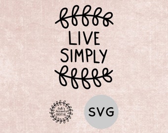 Live Simply SVG, Simple SVG, Live SVG, Live Simply Cricut Cut File, digital download, instant download file, Vinyl Cut File, Leaf Cut File