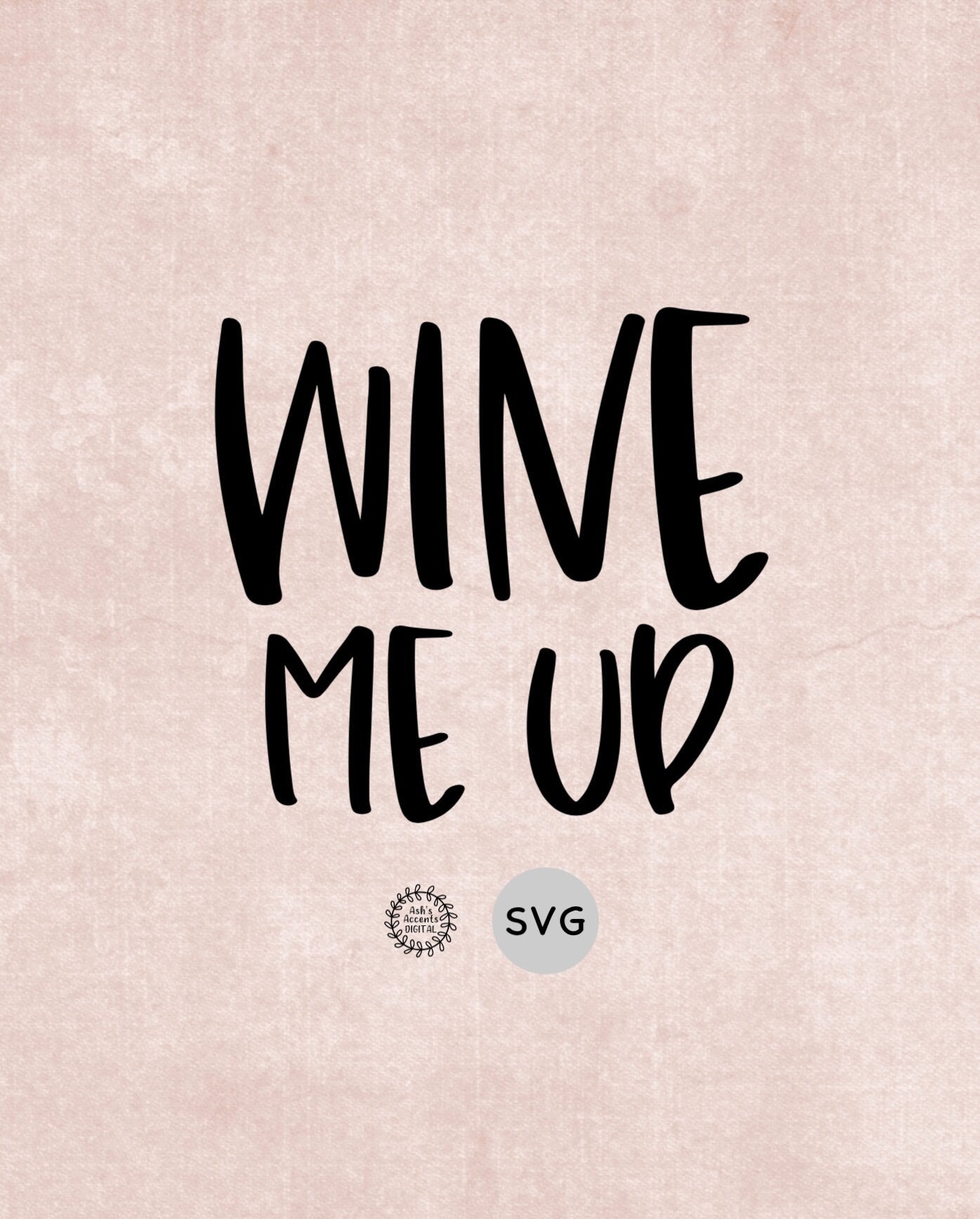 Wine Me up SVG Funny Wine Glass SVG Cricut File Digital Etsy