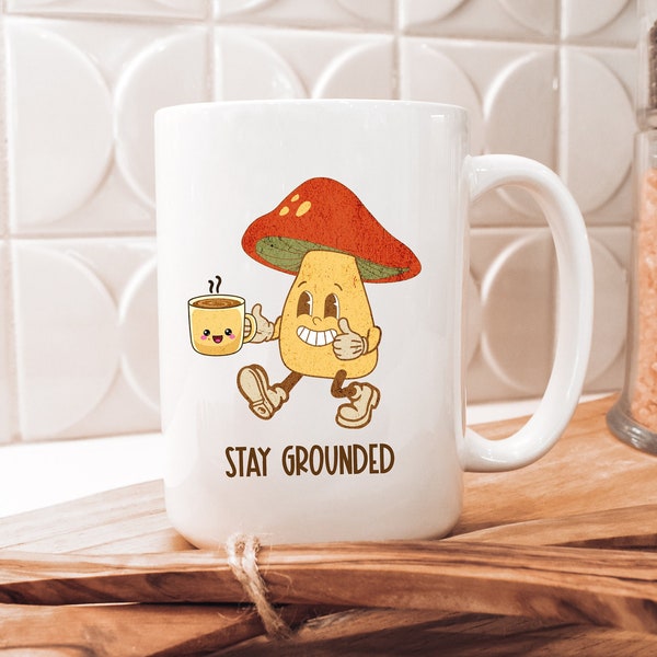 Stay Grounded Punny Coffee Cup, Mushroom Enthusiast Gift Mug, Mothers Day Gift for Coffee Lover, Mushroom Hunter Gift, Fathers Day Puns Mug