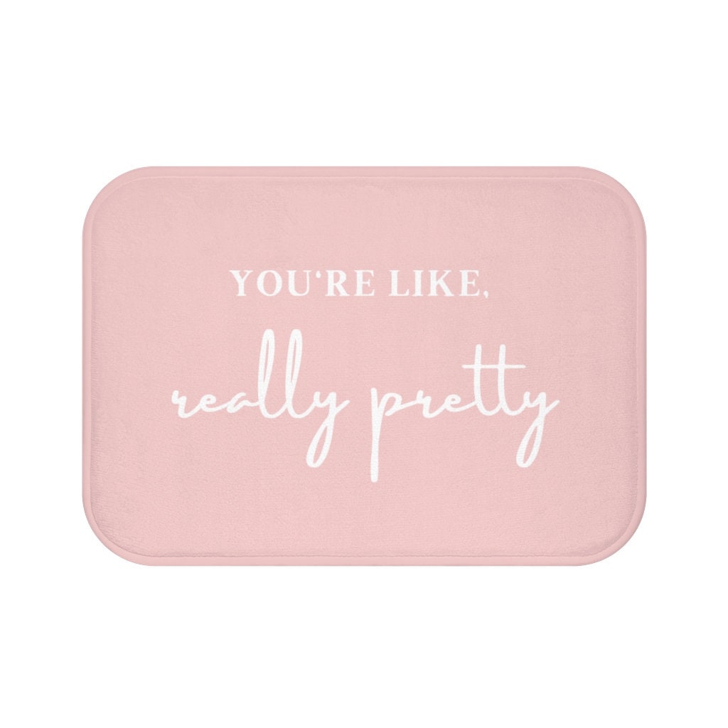 Blush Pink Bath Mat You're Like, Really Pretty Mean Girls Bathroom