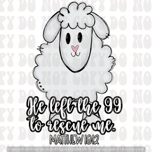 He left the 99 for me Matthew 18:12 faith christian bible verse sheep