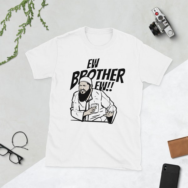 Ew Brother Ew Meme Inspired Fun Statement Short-Sleeve Unisex T-Shirt