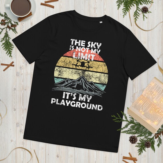 Sky is not the limit it's my playground | Funny drone | FPV drone pilot | Unisex organic cotton t-shirt