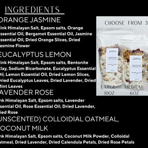 May include: Clear bags of bath salts in three sizes: large (10oz), medium (6oz), and small (3oz). The bags are labeled with the brand name and product type. The image also lists the ingredients for Orange Jasmine, Eucalyptus Lemon, Lavender Rose, and Unscented bath salts.