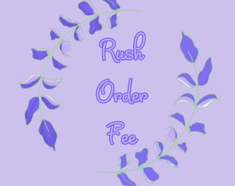 Rush Order fee
