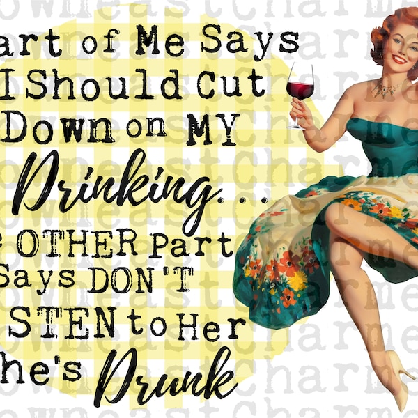 Don't Listen to Her She's Drunk..Sublimation Clipart Design