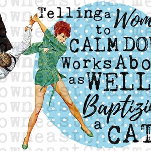 Telling a Woman to Calm Down..sublimation Clipart Design - Etsy