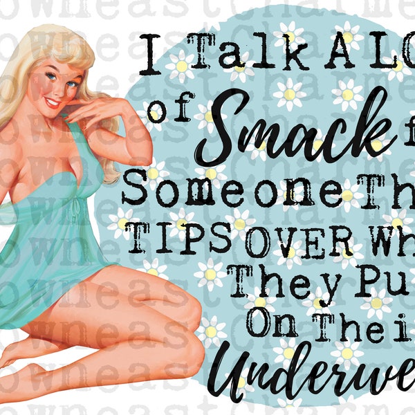 I Talk A Lot of Smack..Sublimation Clipart Design