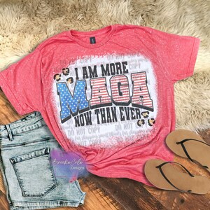 I Am More Maga Now Than Ever shirt, maga 2024. trump shirt, Trump 2024 tshirt, trump for president, maga shirt, trump train, july 4th shirt