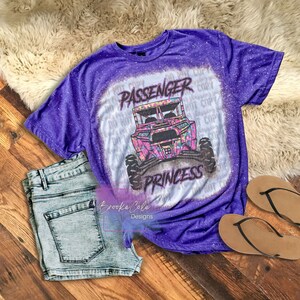 Passenger Princess shirt, side by side shirt, mudding shirt, riding dirty shirt, sxs shirt, sitting pretty, side chick, bleached tee