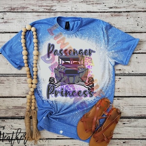 Passenger Princess shirt, side by side shirt, mudding shirt, riding dirty shirt, rzr, off road, sitting pretty, side chick, bleached tee