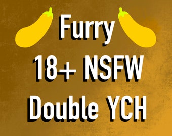 Furry 18+ nsfw Double YCH ***READ DESCRIPTION*** Mature
