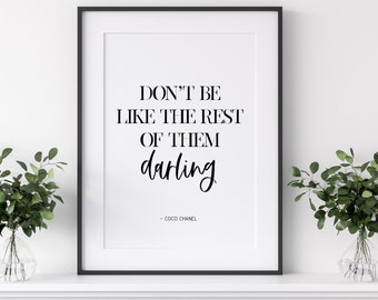 Don't Be Like The Rest Of Them Darling, Coco Chanel, Coco Chanel Quote, Dressing Room Decor