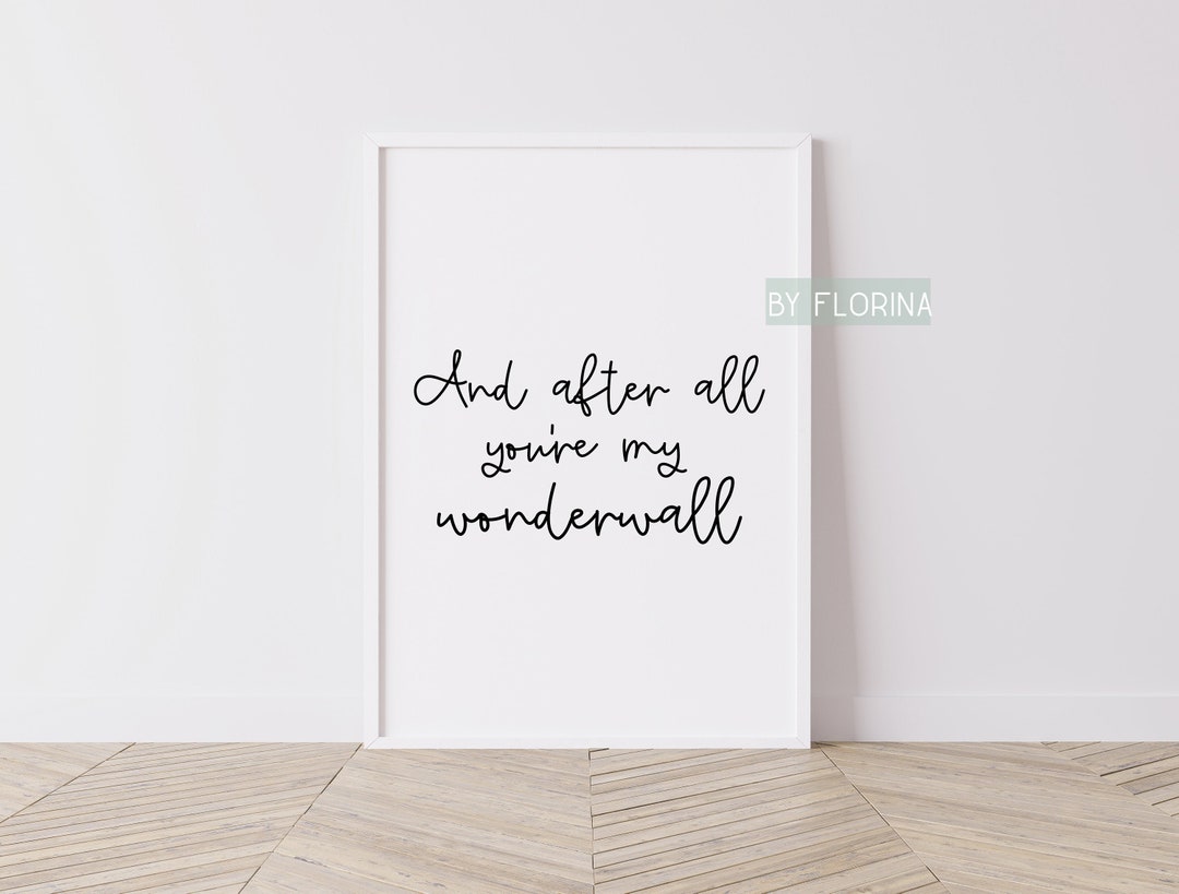 And After All Your My Wonderwall übersetzung www.etsy.com