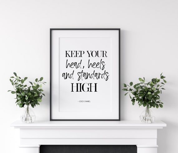 Keep Your Head Heels and Standards High Coco Chanel Quote 