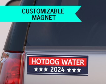 Election Car Magnet 2024 Election Sign Funny Political Magnet Election Bumper Sticker Magnet Hotdog Water Election Magnet Anyone Else 2024