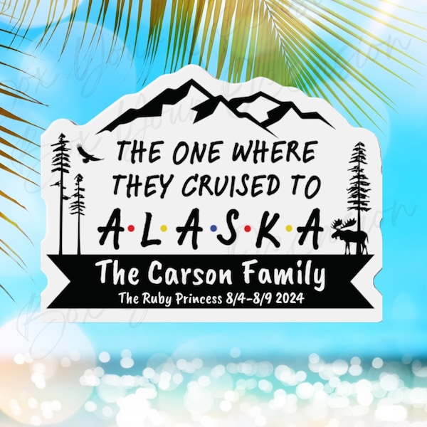 Alaska Cruise Door Magnet The One Where They Cruised To Alaska Personalized Cruise Door Magnets Alaskan Cruise Anniversary Cruise Magnet