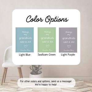 May include: Color options for a printable design that says "things my grandkids said & did" with a heart and the name "Grandma Mary". The colors shown are light blue, seafoam green, and light purple.