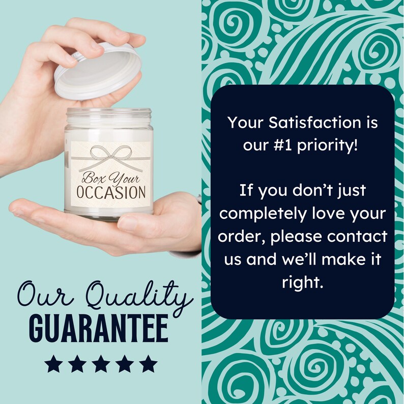 May include: A clear glass jar with a white lid and a label reading Box Your Occasion with a bow graphic. The text states Our Quality GUARANTEE, Your Satisfaction is our #1 priority! If you don't just completely love your order, please contact us.