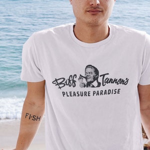 Biff Tannen Pleasure Paradise T shirt / Back To The Future / %100 Cotton / Hill Valley