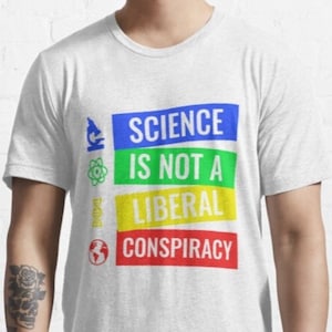 Science Is Not A Liberal Conspiracy T shirt - Science - Chemistry