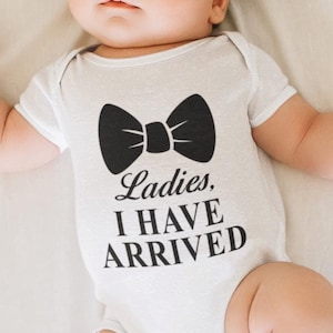 Ladies I Have Arrived Baby Vest - Baby Boy Gift Personalized Funny Baby Bodysuit Gift - Personalized Funny Baby Vest - Funny