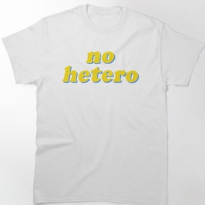 No Hetero T Shirt - Gay Pride - LGBTQ T shirt - Pride Lesbian - LGBT