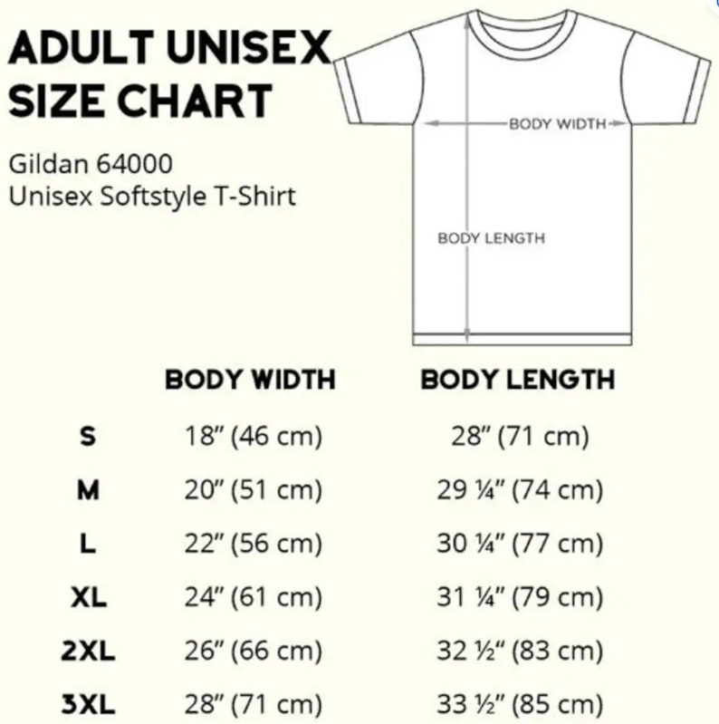 May include: Size chart for Gildan 64000 Unisex Softstyle T-Shirt. The chart shows body width and length measurements in inches and centimeters for sizes S, M, L, XL, 2XL, and 3XL.