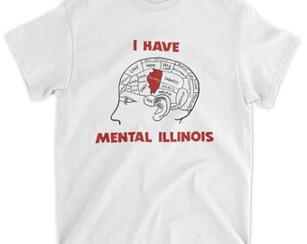 Mental Illinois T-shirt - Funny Graphic Tee, 100% Cotton