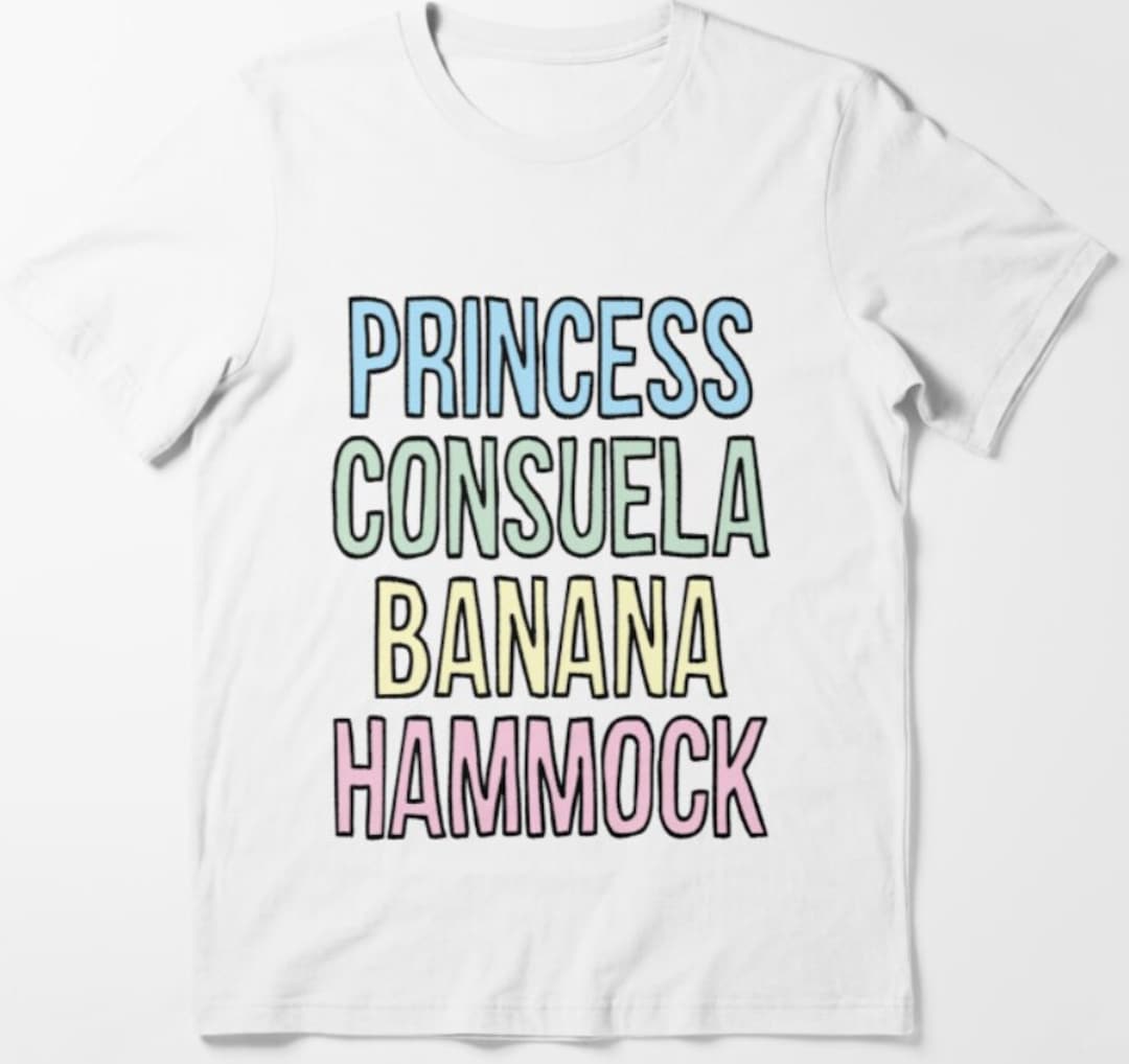 Princess Consuela Banana Hammock Friends T Shirt Phoebe Quotes 90s Etsy