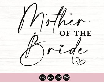 May include: Black and white calligraphy text that reads "Mother of the Bride" with a small heart at the end.