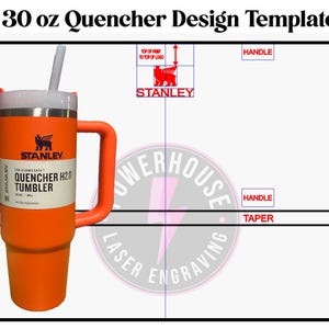 May include: An orange Stanley Quencher H2.0 tumbler with a white lid and straw. The tumbler has a handle and a white label with the text "QUENCHER H2.0 TUMBLER". The design template includes text and labels for laser engraving.