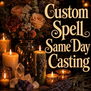 May include: An image featuring lit candles, crystals, and a floral arrangement. The text "Custom Spell Same Day Casting" is displayed in a glowing font. The scene evokes a mystical or spiritual theme, with warm lighting and a dark background.