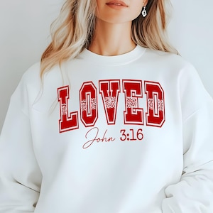 Christian Loved Sweatshirt, Bible Verse John 3:16, Religious Faith Crewneck, Inspirational Scripture Gift, Christian Apparel