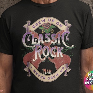 Rock Music T-Shirt Rocker Classic Rock And Roll Lover Cool Music Shirt Rock N Roll Gift Music Lover Tee Grew Up On Classic Rock