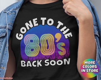Gone To The 80's T-Shirt: Retro Nostalgia Tee
