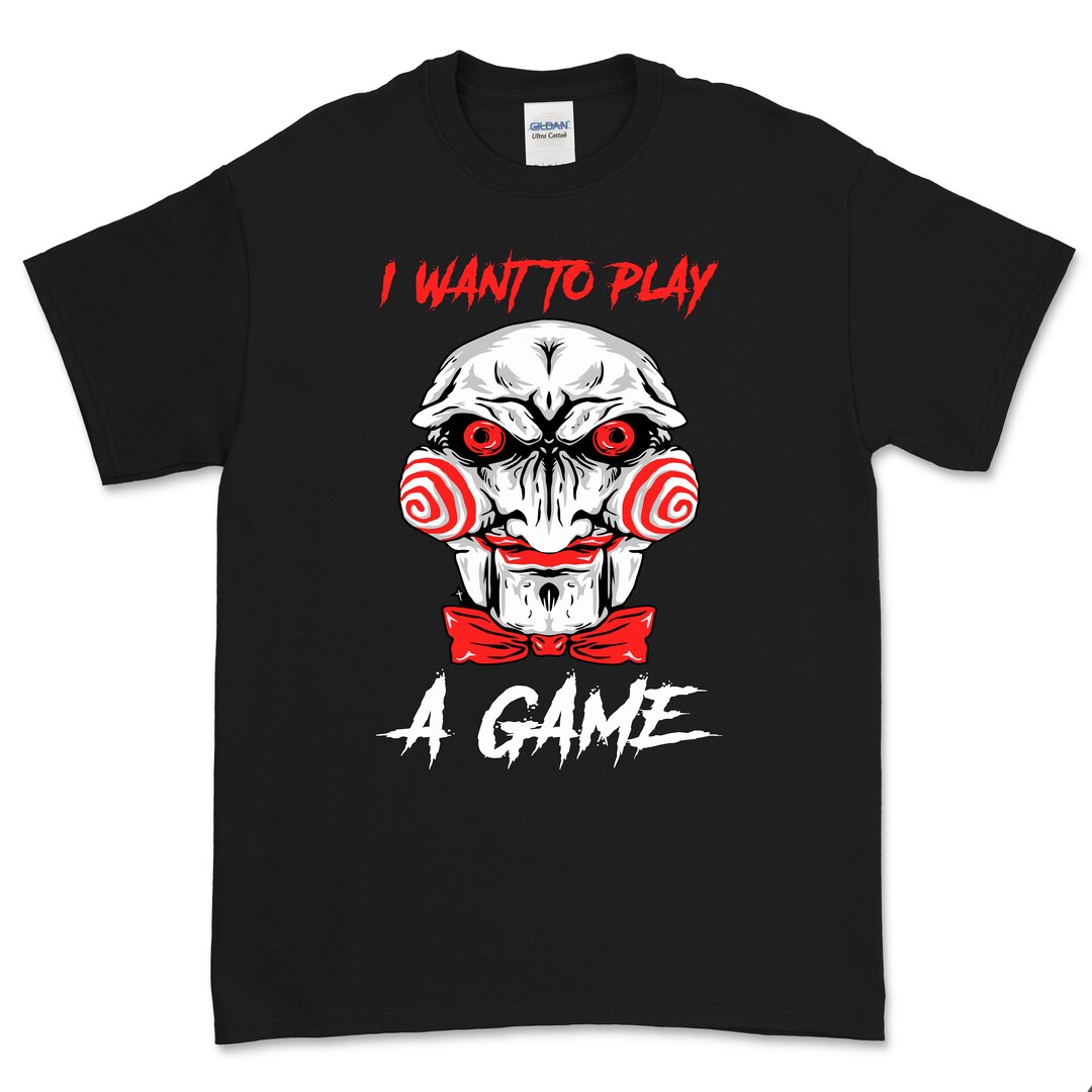 Saw Shirt, Jigsaw Shirt, Want to Play a Game Shirt, Saw , Jigsaw Movie